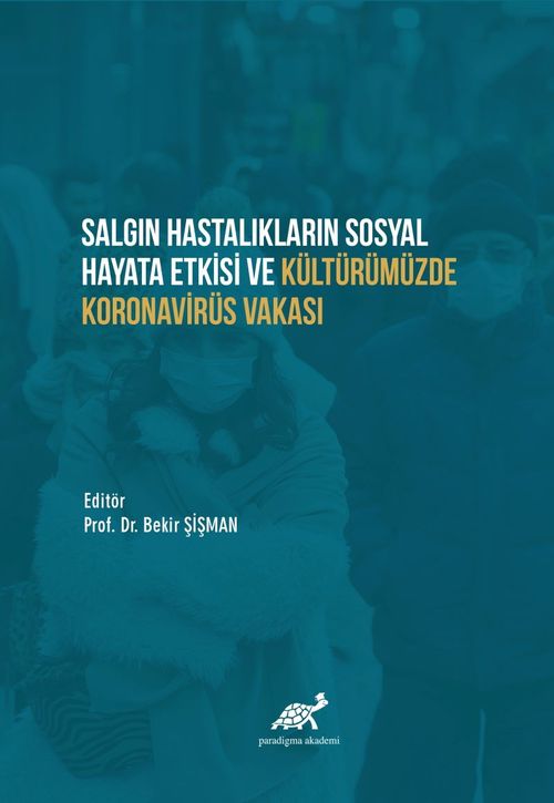 Salgın Hastalıkların Sosyal Hayata Etkisi Ve Kültürümüzde Koranavirüs Vakası