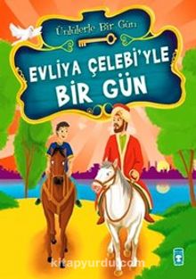 Evliya Çelebi'yle Bir Gün - Mustafa Orakçı