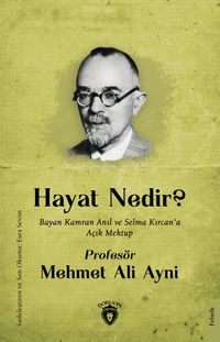 Hayat Nedir? & Bayan Kamran Anıl ve Selma Kırcan'a Açık Mektup