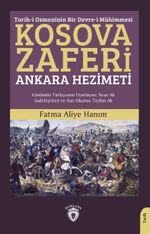Tarih-i Osmaninin Bir Devre-i Mühimmesi Kosova Zaferi Ankara Hezimeti