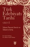 T&uuml;rk Edebiyatı Tarihi 1. Cilt & İslam &Ouml;ncesi Devir ve İslam'a Giriş