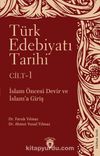 Türk Edebiyatı Tarihi 1. Cilt & İslam Öncesi Devir ve İslam’a Giriş