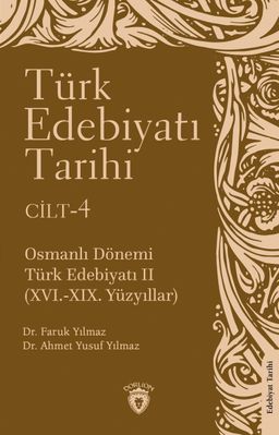 Türk Edebiyatı Tarihi 4. Cilt & Osmanlı Dönemi Türk Edebiyatı II (XVI.-XIX. Yüzyıllar)