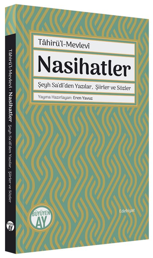 Nasihatler & Şeyh Sa‘dî'den Yazılar, Şiirler ve Sözler