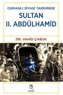 Osmanlı Siyasi Tarihinde Sultan II. Abdülhamid
