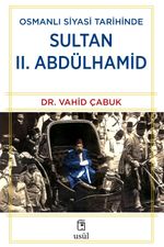 Osmanlı Siyasi Tarihinde Sultan II. Abdülhamid