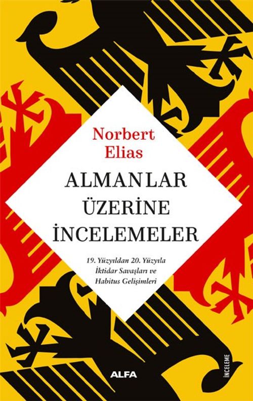 Almanlar Üzerine İncelemeler & 19. Yüzyıldan 20. Yüzyıla İktidar Savaşları ve Habitus Gelişimleri