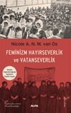 Feminizm Hayırseverlik ve Vatanseverlik & Osmanlı İmparatorluğunda Kadınların &Ouml;rg&uuml;tl&uuml; Yaşamı