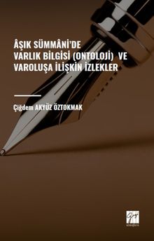 Aşık Sümmani' de Varlık Bilgisi (Ontoloji) ve Varoluşa İlişkin İzlekler