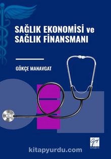 Sağlık Ekonomisi ve Sağlık Finansmanı 