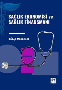 Sağlık Ekonomisi ve Sağlık Finansmanı 