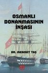 Osmanlı Donanmasının İnşası (18. Y&uuml;zyıl)