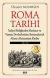 Roma Tarihi (Cilt 3) & İtalya Birliğinden Kartaca ve Yunan Devletlerinin Boyunduruk Altına Alınmasına Kadar