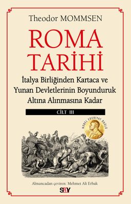 Roma Tarihi (Cilt 3) & İtalya Birliğinden Kartaca ve Yunan Devletlerinin Boyunduruk Altına Alınmasına Kadar