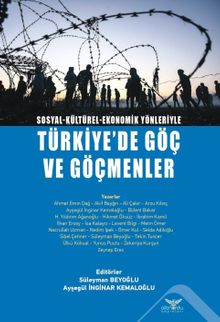 Sosyal-Kültürel-Ekonomik Yönleriyle Türkiye'de Göç ve Göçmenler