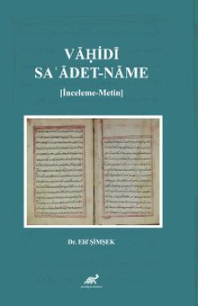 Vahidi: Saʿadet-name (İnceleme-Metin)