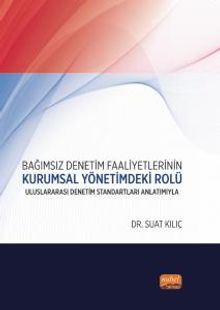 Bağımsız Denetim Faaliyetlerinin Kurumsal Yönetimdeki Rolü & Uluslararası Denetim Standartları Anlatımıyla