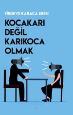 Kocakarı Değil Karıkoca Olmak