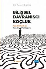 Bilişsel Davranışlı Koçluk - Kendini Fark Et! Kendin Ol Yaklaşımı