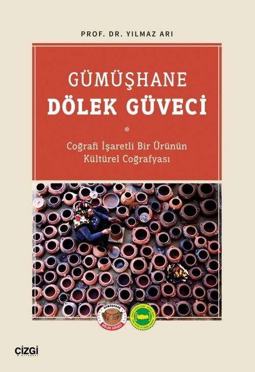 Gümüşhane Dölek Güveci & Coğrafi İşaretli Bir Ürünün Kültürel Coğrafyası