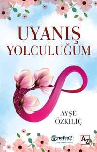 Uyanış Yolculuğum