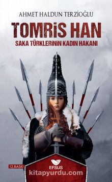 Saka Türklerinin Kadın Hakanı Tomris Han