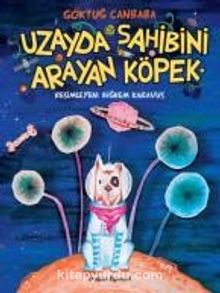 Uzayda Sahibini Arayan Köpek - Göktuğ Canbaba
