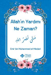 Allah'ın Yardımı Ne Zaman?