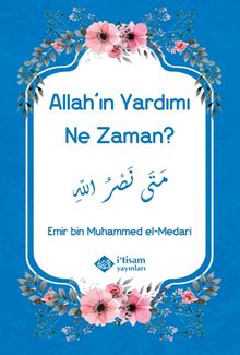 Allah'ın Yardımı Ne Zaman?