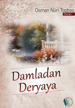 Damladan Deryaya & Gönül İkliminden