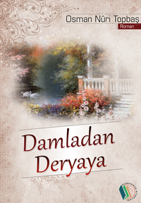 Damladan Deryaya & Gönül İkliminden