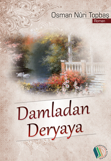 Damladan Deryaya & Gönül İkliminden