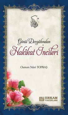 Gönül Dergahından Hakikat İncileri
