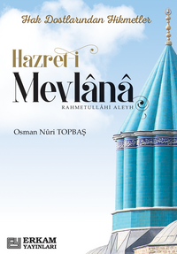 Hak Dostlarından Hikmetler Hazret-i Mevlana