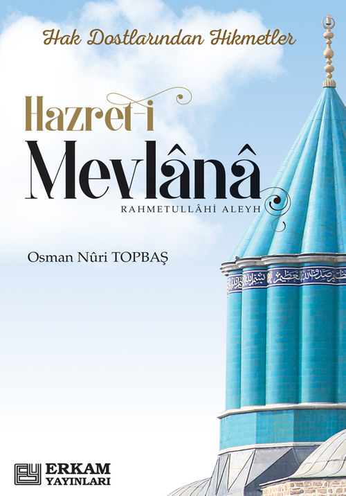 Hak Dostlarından Hikmetler Hazret-i Mevlana