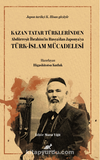 Kazan Tatar Türklerinden Abdürreşit İbrahim’in Rusya’dan Japonya’ya Türk-İslam Mücadelesi