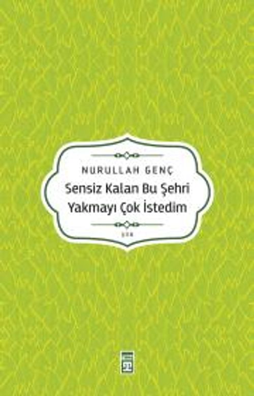 Sensiz Kalan Bu Şehri Yakmayı Çok İsterdim