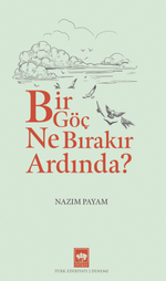 Bir Göç Ne Bırakır Ardında?
