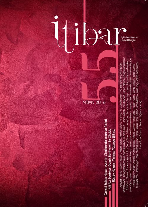 Sayı:55 Nisan 2016 İtibar Edebiyat ve Fikriyat Dergisi