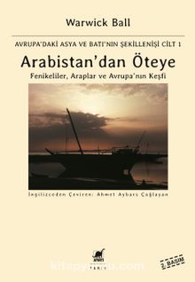 Avrupa'daki Asya ve Batı'nın Şekillenişi Arabistan'dan Öteye -1 & Fenikeliler, Araplar ve Avrupa'nın Keşfi