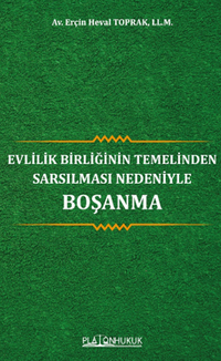 Evlilik Birliğinin Temelinden Sarsılması Nedeniyle Boşanma 