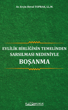 Evlilik Birliğinin Temelinden Sarsılması Nedeniyle Boşanma 