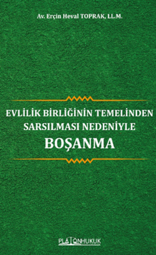 Evlilik Birliğinin Temelinden Sarsılması Nedeniyle Boşanma 