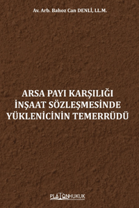 Arsa Payı Karşılığı İnşaat Sözleşmesinde Yüklenicinin Temerrüdü 