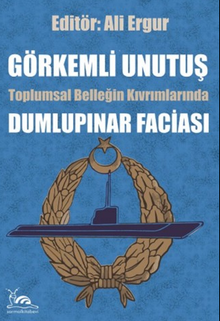 Görkemli Unutuş & Toplumsal Belleğin Kıvrımlarından Dumlupınar Faciası