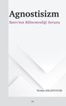 Agnostisizm &amp; Tanrı'nın Bilinemezliği Sorunu