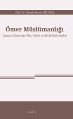 Ömer Müslümanlığı & Yaşayan Dindarlığın İlke, Adalet ve Ahlak Bazlı Analizi