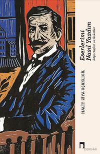 Eserlerimi Nasıl Yazdım & Röportajlar ve Anketler