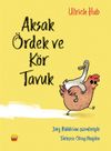 Aksak &Ouml;rdek ve K&ouml;r Tavuk