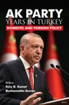 Ak Party Years In T&uuml;rkiye & Domestic And Foreign Policy